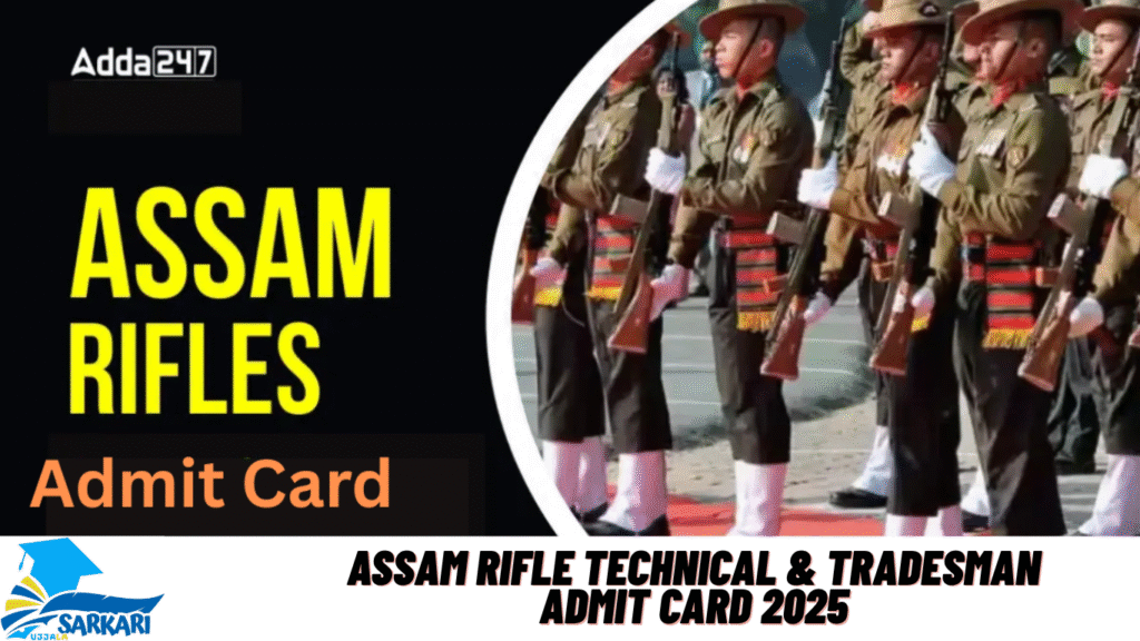 Assam Rifle Technical & Tradesman Admit Card 2025