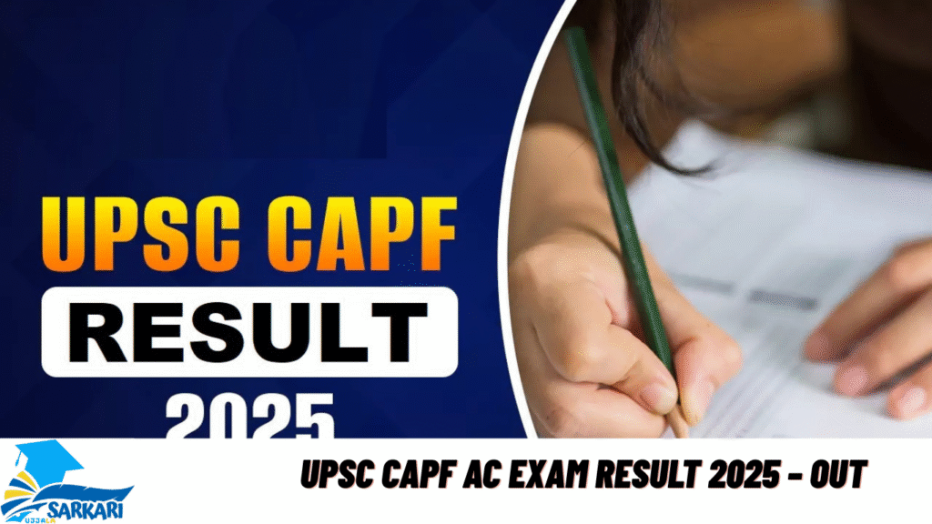 UPSC CAPF AC Exam Result 2025 – Out
