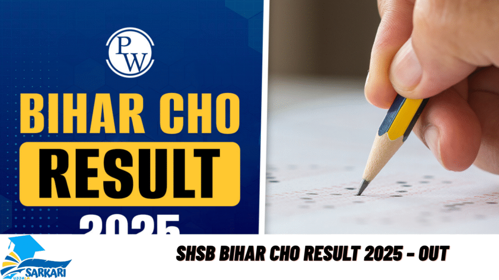 SHSB Bihar CHO Result 2025 – Out